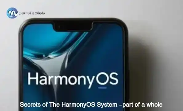 Secrets of The HarmonyOS System - part of a whole