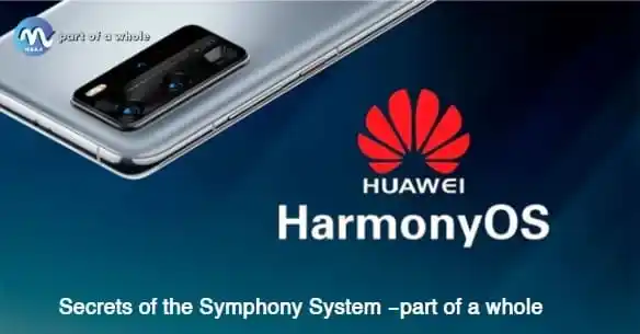 Secrets of the Symphony System and Huawei's Mysteries- part of a whole