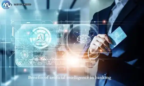 Benefits of artificial intelligence in banking-part of a whole