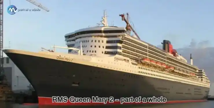 RMS Queen Mary  2-part of a whole