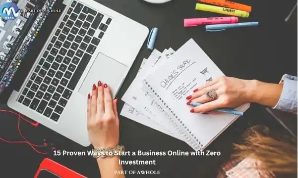 15 Proven Ways to Start a Business Online with Zero Investment - part of a whole