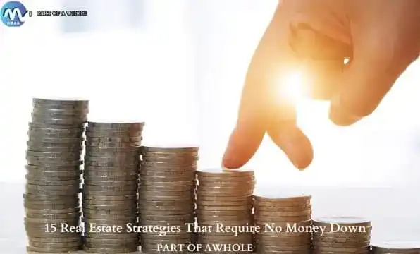 15 Real Estate Strategies That Require No Money Down-part of a whole-part of a whole