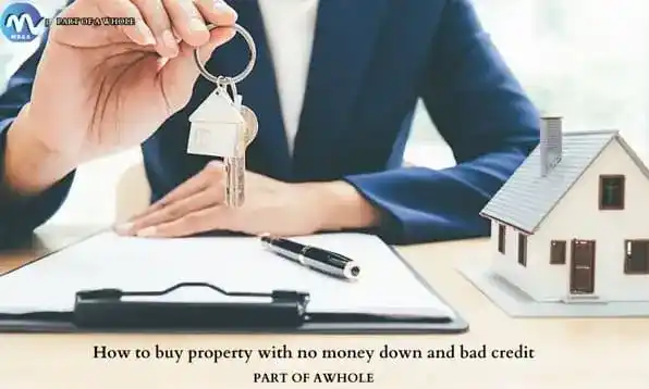 How To Buy Property With No Money Down And Bad Credit-part of a whole