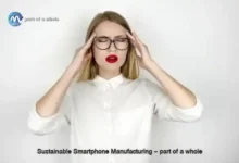 Sustainable Smartphone Manufacturing - part of a whole