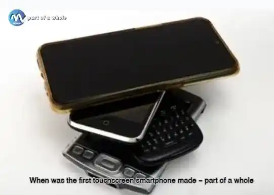 When was the first touchscreen smartphone made - part of a whole